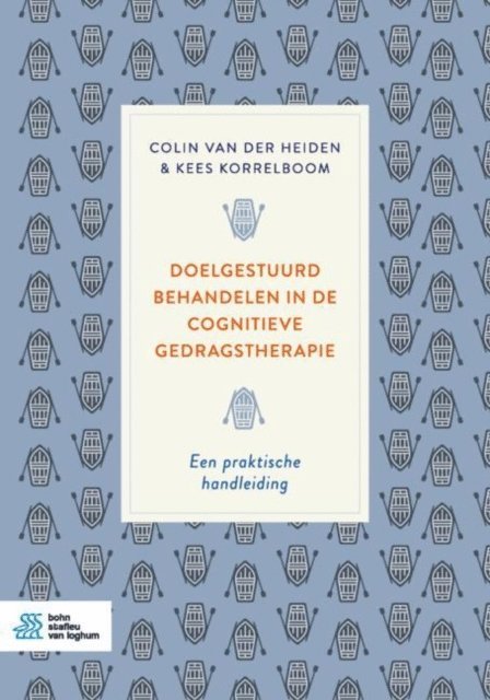 Kees Korrelboom, Colin van der Heiden - Doelgestuurd behandelen in de cognitieve gedragstherapie, E-bok