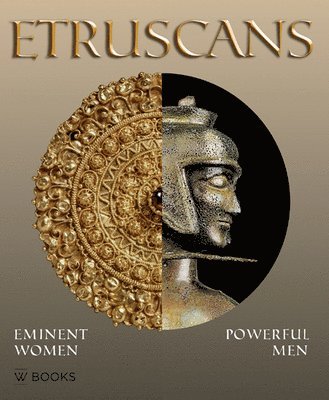 Patricia S. Lulof, Lefke Van Kampen - Etruscans : Eminent Women - Powerful Men. Tillgänglighet: Tillfälligt slut