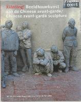 Dick van Broekhuizen - Xianfeng!: Chinese Avante-garde Sculpture. Tillgänglighet: Tillfälligt slut