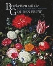 B. Broos, B. Brenninkmeyer-de Rooy - Bouquets from the Golden Age, Inbunden. Tillgänglighet: Tillfälligt slut