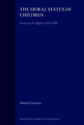 Michael Freeman - Moral Status of Children, Häftad. Tillgänglighet: Lägg i varukorg
