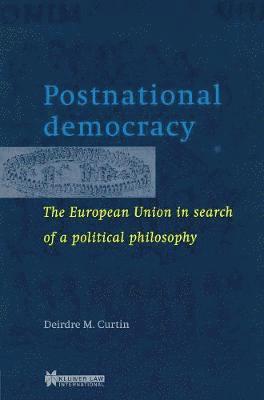 Deirdre M. Curtin - Postnational democracy, Häftad