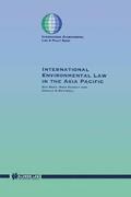 International Environmental Law in the Asia Pacific