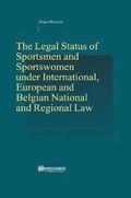 The Legal Status of Sportsmen and Sportswomen under International, European and Belgian National and Regional Law