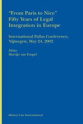 Martijn van Empel - From Paris to Nice Fifty years of Legal Integration in Europe, Häftad