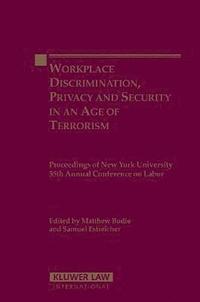 Workplace Discrimination, Privacy and Security in an Age of Terrorism