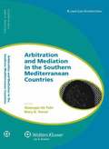 Arbitration and Mediation in the Southern Mediterranean Countries