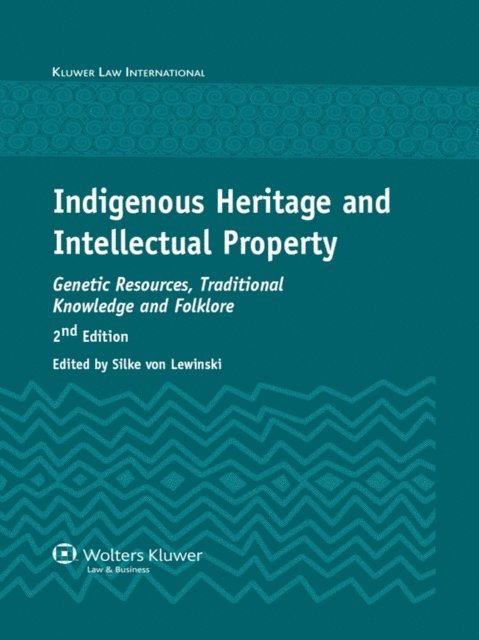 Silke von Lewinski - Indigenous Heritage and Intellectual Property, E-bok