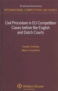 Civil Procedure in EU Competition Cases Before the English and Dutch Courts