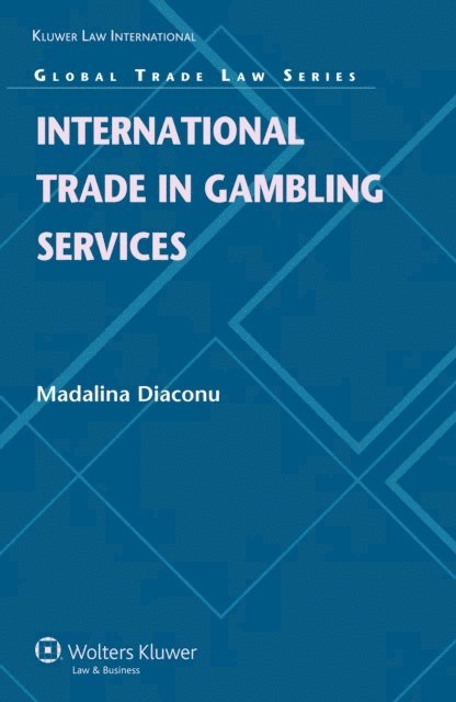 Madalina Diaconu - International Trade in Gambling Services, E-bok