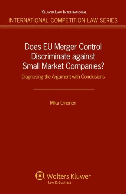 Mika Oinonen - Does EU Merger Control Discriminate against Small Market Companies?, E-bok