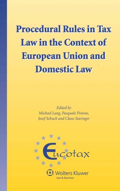 Pasquale Pistone, Michael Lang - Procedural Rules in Tax Law in the Context of European Union and Domestic Law, E-bok