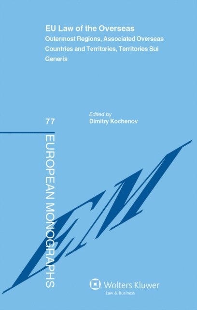 Dimitry Kochenov - EU Law of the Overseas, E-bok