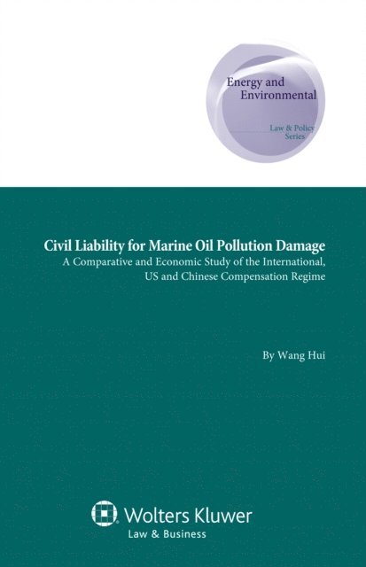 Wang Hui - Civil Liability for Marine Oil Pollution Damage, E-bok
