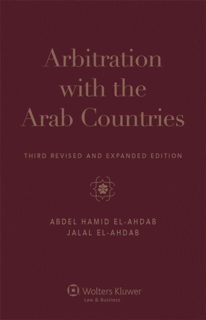 Jalal El-Ahdab, Abdel Hamid El-Ahdab - Arbitration with the Arab Countries, E-bok