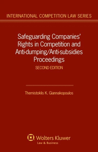 Themistoklis K. Giannakopoulos - Safeguarding Companies' Rights in Competition and Anti-dumping/Anti-subsidies Proceedings, E-bok