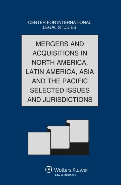 Dennis Campbell - Mergers and Acquisitions in North America, Latin America, Asia and the Pacific Selected Issues and Jurisdictions, E-bok