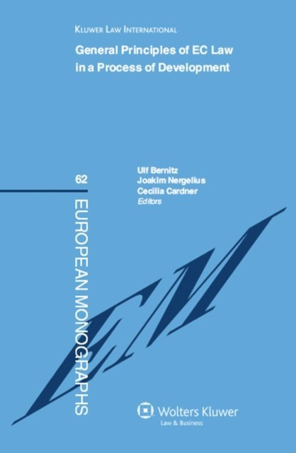 Joakim Nergelius, Ulf Bernitz - General Principles of EC Law in a Process of Development, E-bok