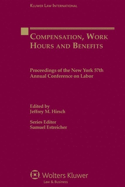 Jeffrey M. Hirsch - Compensation, Work Hours and Benefits, E-bok