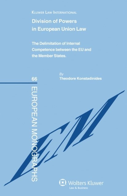 Theodore Konstadinides - Division of Powers in European Union Law, E-bok