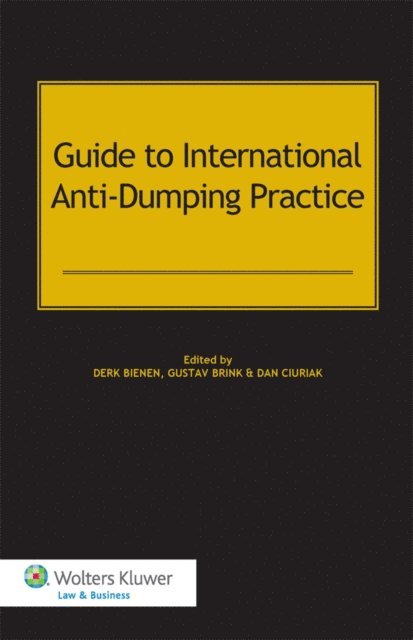 Gustav Brink, Derk Bienen - Guide to International Anti-Dumping Practice, E-bok