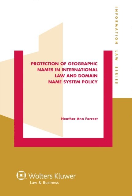 Heather Ann Forrest - Protection of Geographic Names in International Law and Domain Name System, E-bok