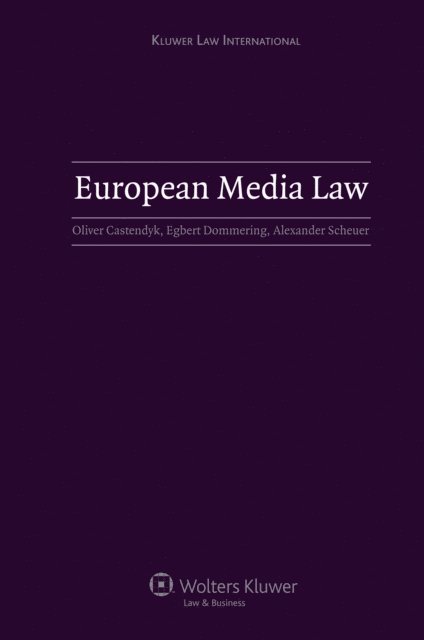 Egbert Dommering, Oliver Castendyk - European Media Law, E-bok