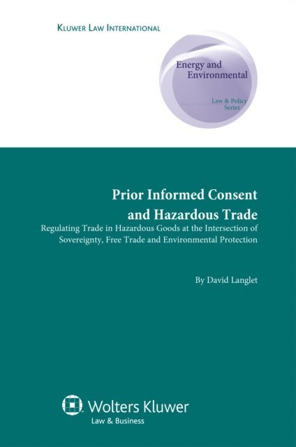 David Langlet - Prior informed consent and Hazardous Trade, E-bok