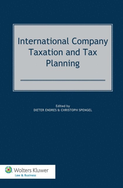 Christoph Spengel, Dieter Endres - International Company Taxation and Tax Planning, E-bok