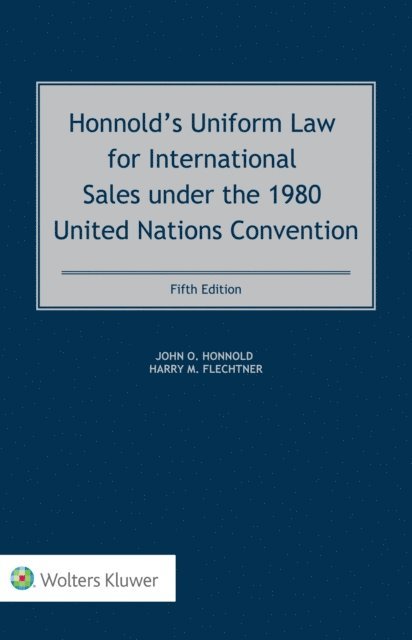 Harry M. Flechtner, John Honnold - Honnold's Uniform Law for International Sales under the 1980 United Nations Convention, E-bok