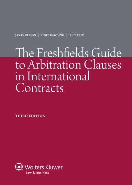 Nigel Rawding, Jan Paulsson - Freshfields Guide to Arbitration Clauses in International Contracts, E-bok