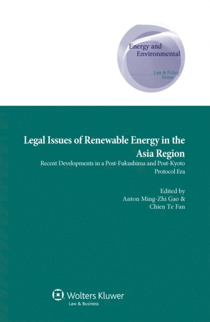 Chien Te Fan, Anton Ming-Zhi Gao - Legal Issues of Renewable Energy in the Asia Region, E-bok