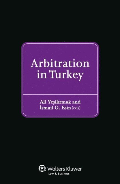 A(deg)smail G. Esin, Ali YeE(TM)ilA±rmak - Arbitration in Turkey, E-bok