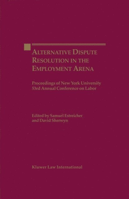 David Sherwyn, Samuel Estreicher - Alternate Dispute Resolution in the Employment Arena, E-bok