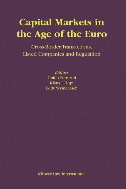 Klaus J. Hopt, Guido Ferrarini - Capital Markets in the Age of the Euro, E-bok