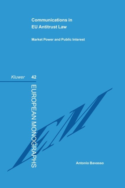 Antonio Bavasso - Communications in EU Antitrust Law, E-bok