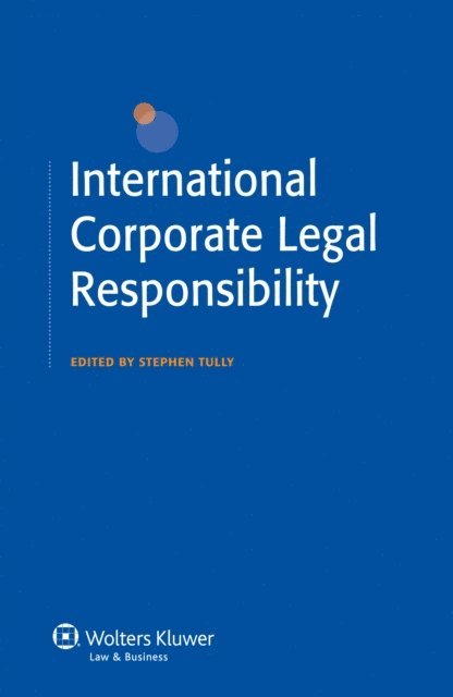 Stephen Tully - International Corporate Legal Responsibility, E-bok