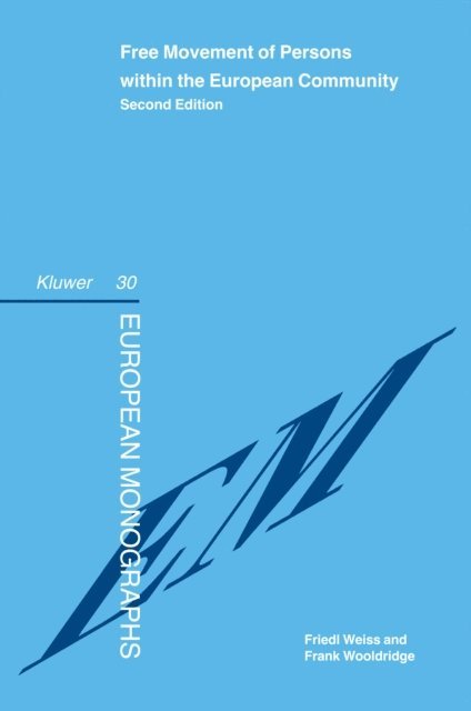 Frank Wooldridge, Friedl Weiss - Free Movement of Persons within the European Community, E-bok