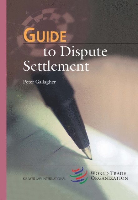 Peter Gallagher - Guide to Dispute Settlement, E-bok