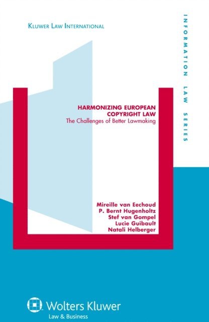 P. Bernt Hugenholtz, Mireille van Eechoud - Harmonizing European Copyright Law, E-bok