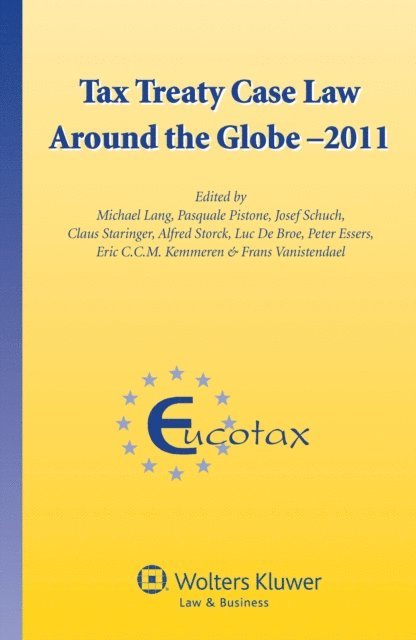 Pasquale Pistone, Michael Lang - Tax Treaty Case Law around the Globe - 2011, E-bok
