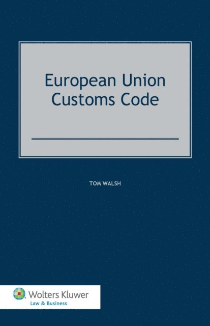 Tom Walsh - European Union Customs Code, E-bok