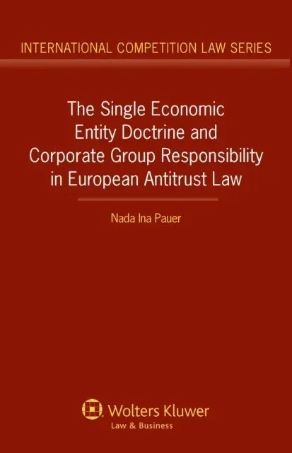 Nada Ina Pauer - Single Economic Entity Doctrine and Corporate Group Responsibility in European Antitrust Law, E-bok. Tillgänglighet: Lägg i varukorg