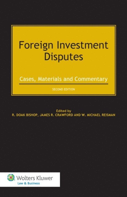James Crawford, R. Doak Bishop - Foreign Investment Disputes, E-bok