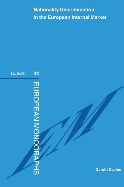 Gareth Davies - Nationality Discrimination in the European Internal Market, E-bok
