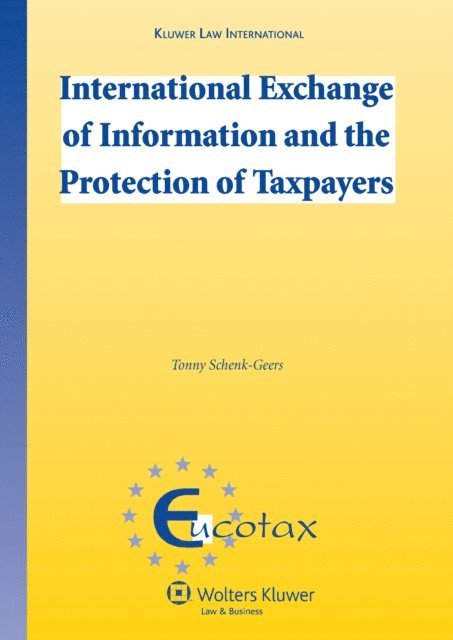 Tonny Schenk-Geers - International Exchange of Information and the Protection of Taxpayers, E-bok