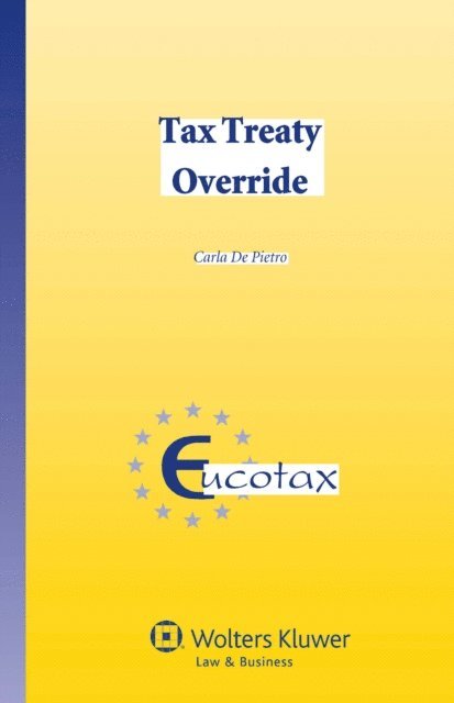 Carla De Pietro - Tax Treaty Override, E-bok