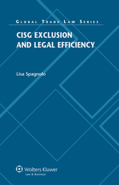 Lisa Spagnolo - CISG Exclusion and Legal Efficiency, E-bok