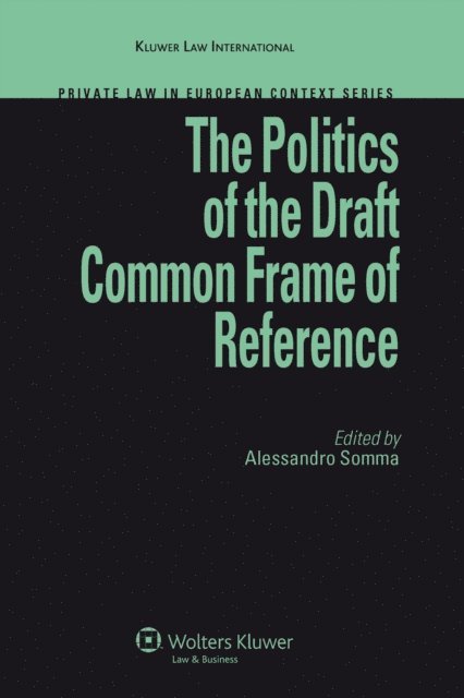 Alessandro Somma - Politics of the Draft Common Frame of Reference, E-bok