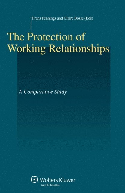 Claire Bosse, Frans Pennings - Protection of Working Relationships, E-bok